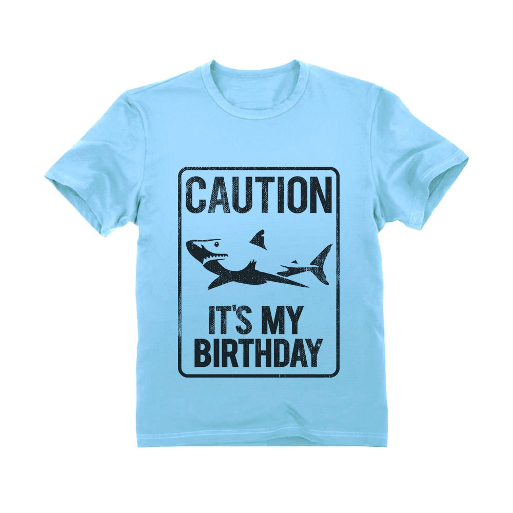 Shark Sign Caution It’S My Birthday Gift Idea Toddler Kids T-Shirt