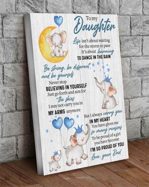 To My Daughter Be Strong Be Different And Be Yourself Elephants Canvas Poster