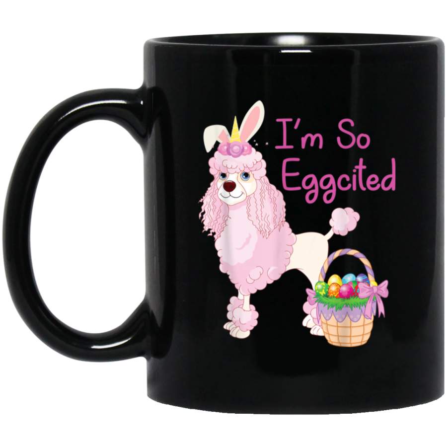 Poodle Unicorn Bunny Dance With Eggs Basket Im So Eggcited Mug