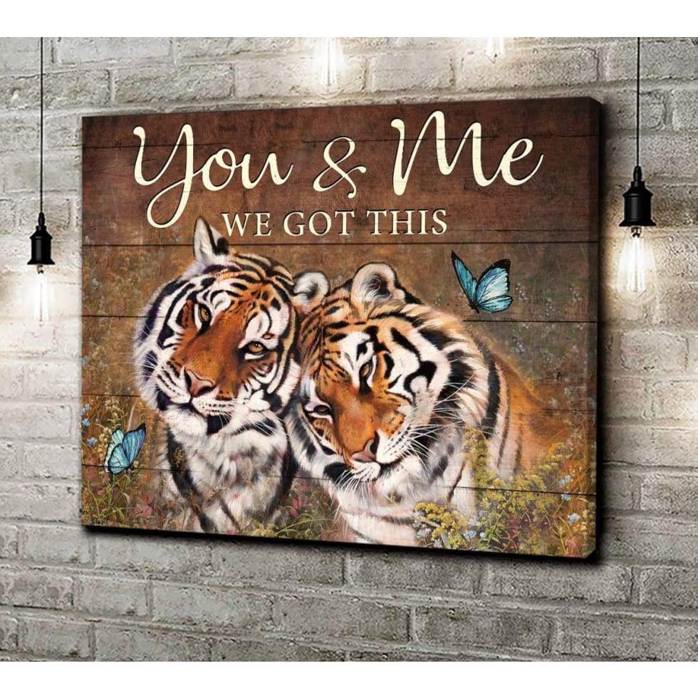 Dxtee Matte Canvas – Romantic Tiger Canvas Hanging Gift Idea For Married Couple – You And Me We Got This