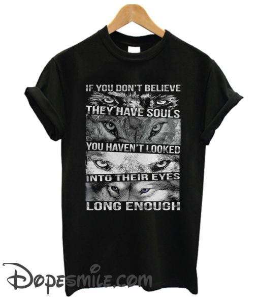 If You Don’T Believe Cool T Shirt