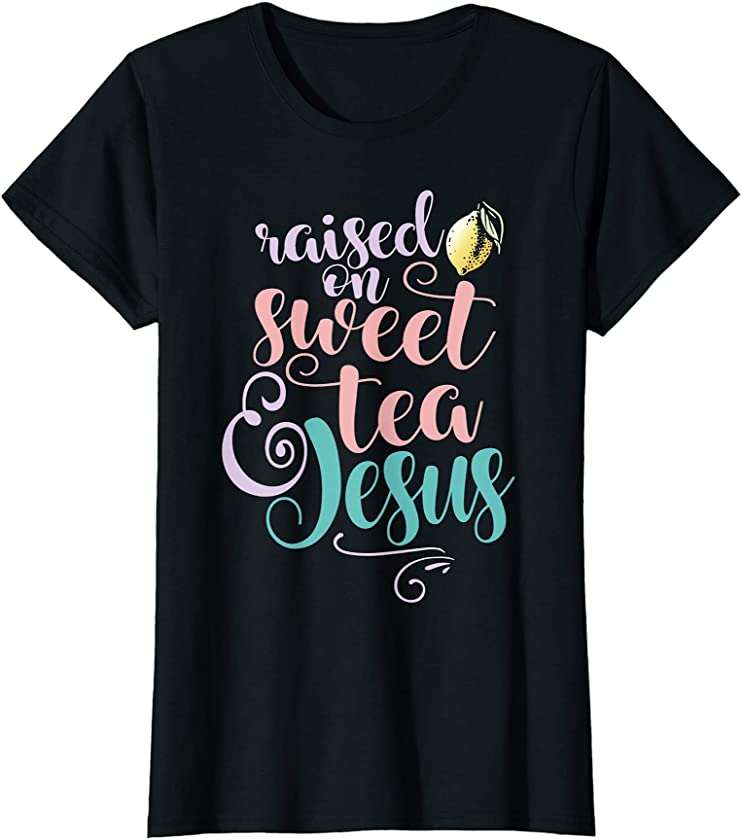 Womens Raised on Sweet Tea & Jesus Christian Southern Girl Vintage T-Shirt