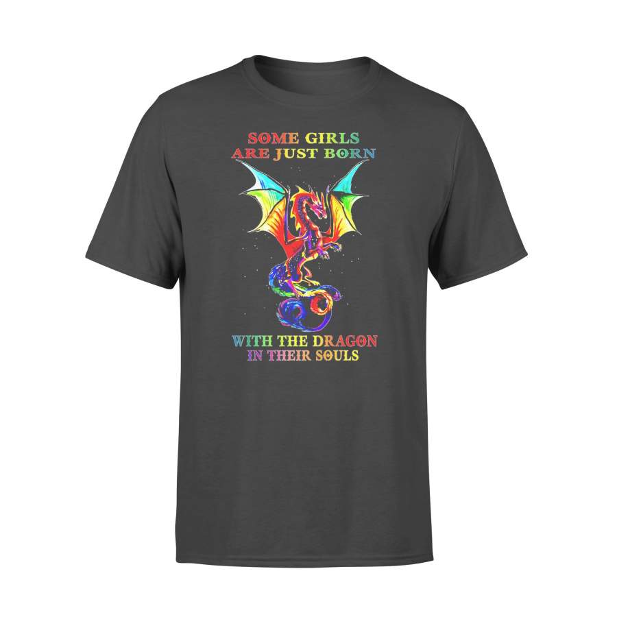 Some Girls Are Just Born With The Dragon In Their Souls T-shirt