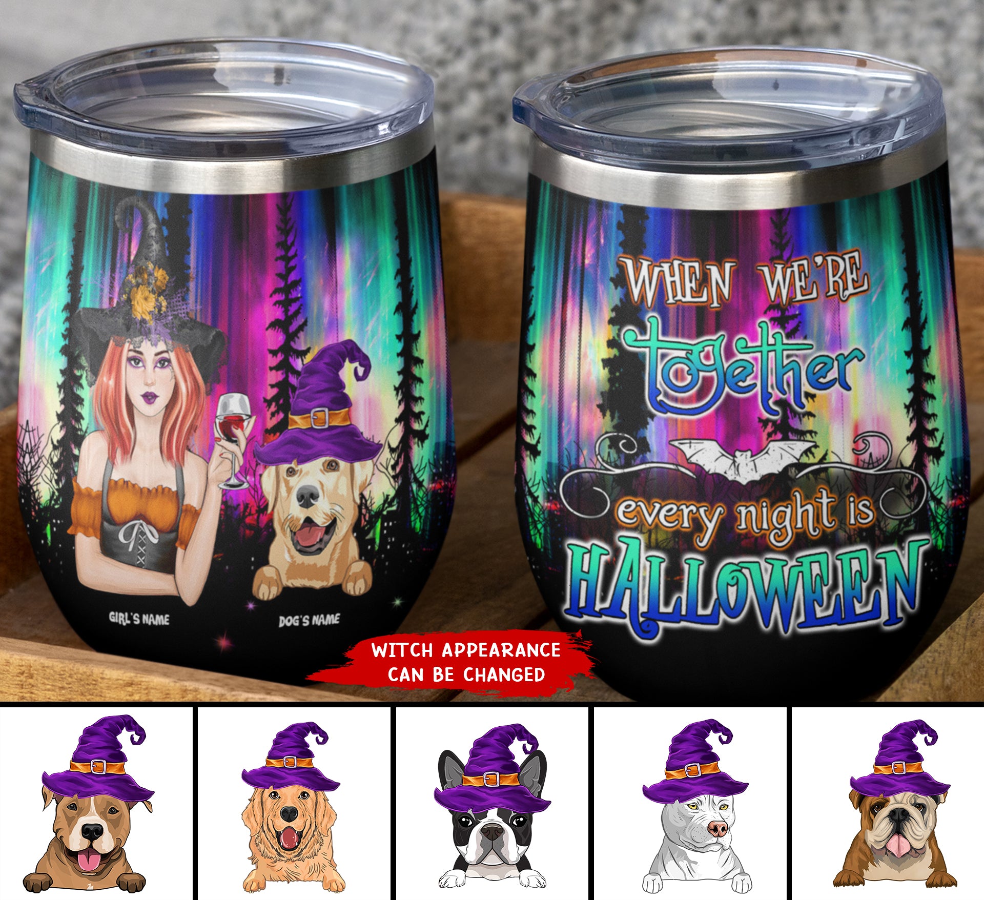 89Customized When We’Re Together Every Night Is Halloween Customized Wine Tumbler