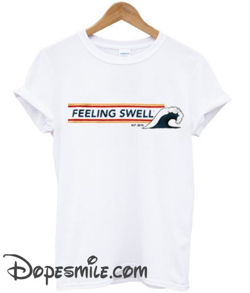 Feeling Swell cool T-Shirt