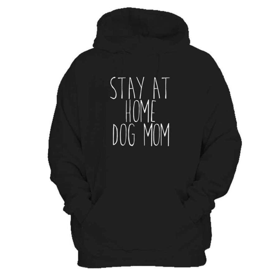 Stay At Home Dog Mom Funny Dog Owner Animal Lover Puppy Man’s Hoodie