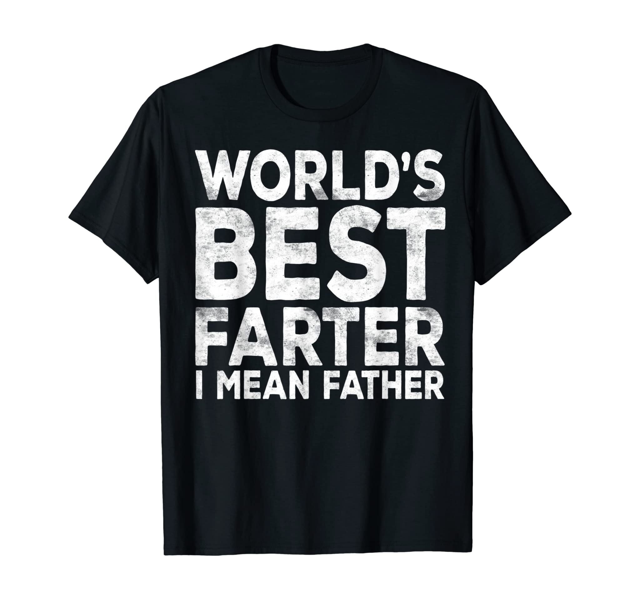 Mens World’s Best Farter I Mean Father T-Shirt Fathers Day Gift T-Shirt