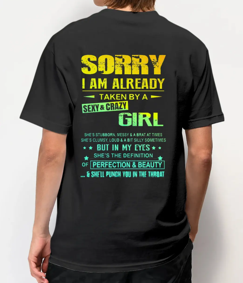 Sorry I Am Already Taken By A Sexyandcrazy Girl Couples T Shirts For Lovers Tx Couple Store