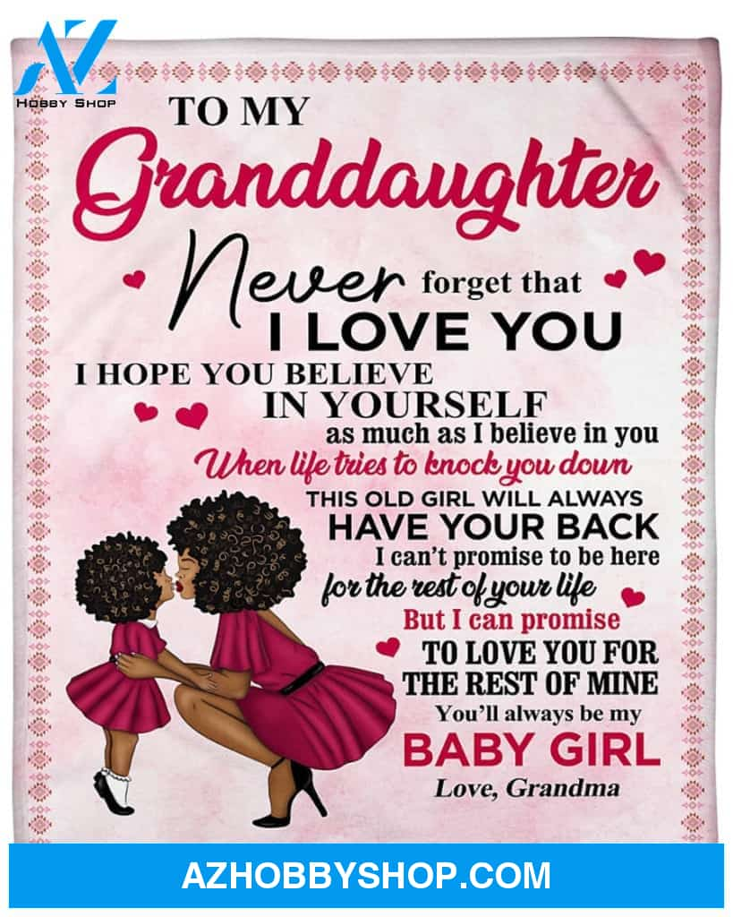 To My Granddaughter Black Girl Fleece Blanket From Grandma Never Forget That I Love You