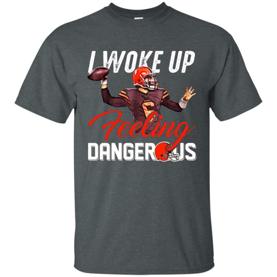 Woke Up Feeling Dangerous Shirt – Taxas Trend Shop