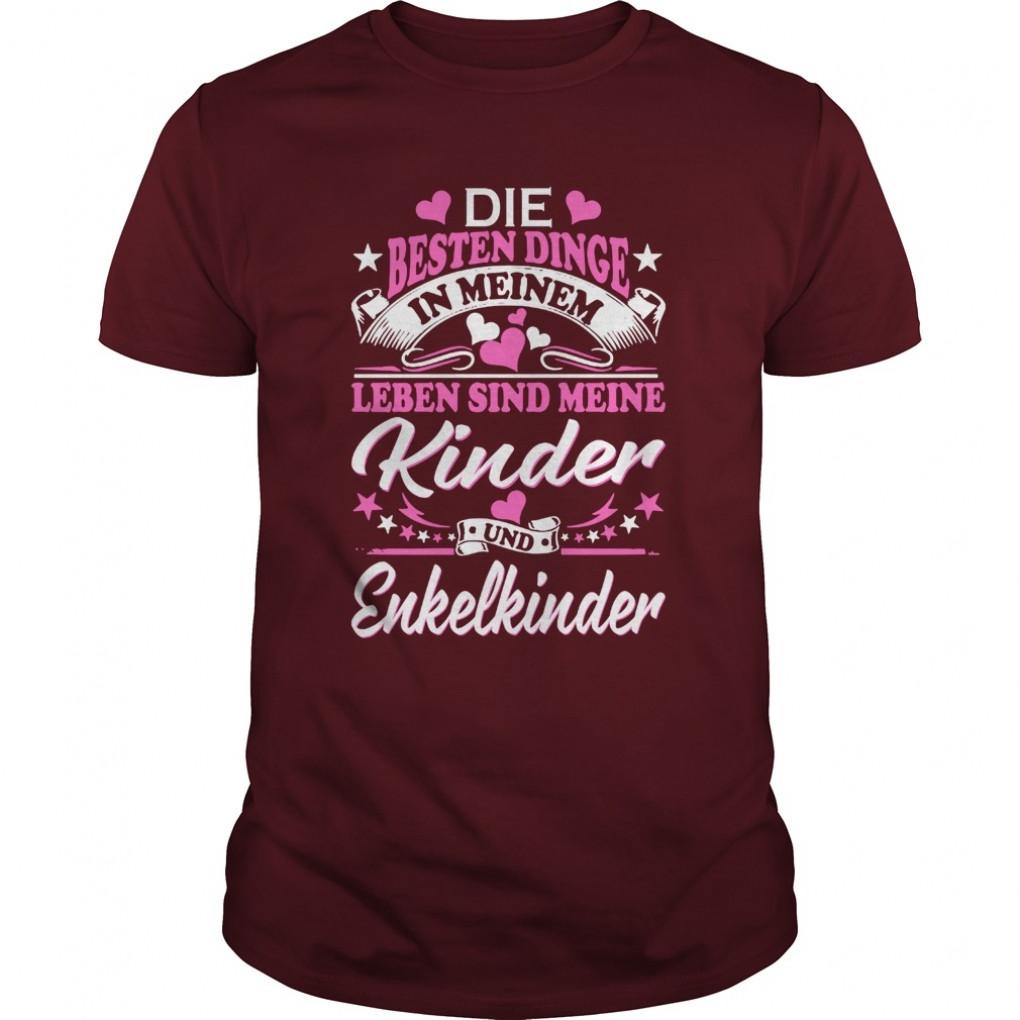 DIE BESTEN DINGE IN MEINEM LEBEN SIND MEINE KINDER UND ENKELKINDER best Cute Tshirt Guys Tee 727936156