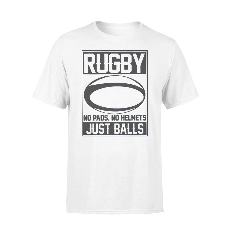 Rugby No Pads No Helmets Just Balls T-shirt