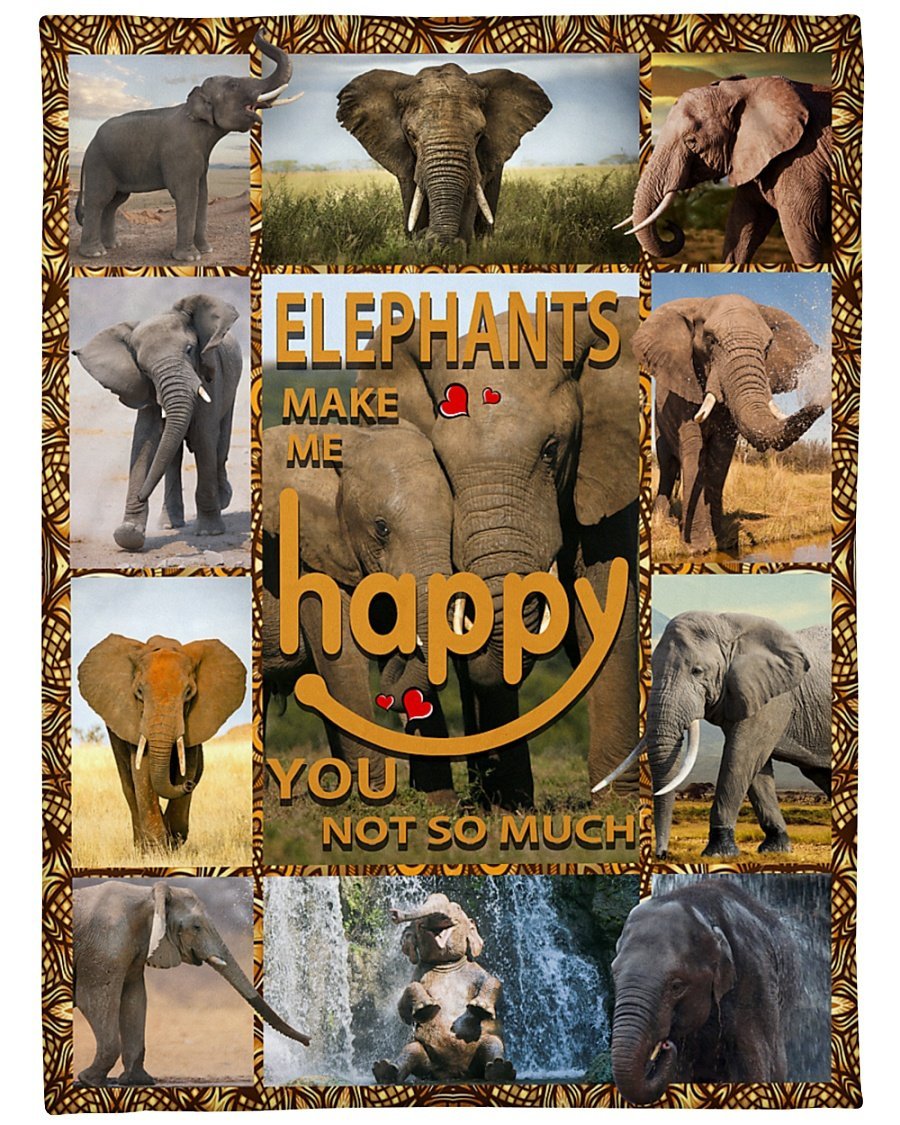 Elephants Make Me Happy You Not So Much Fleece Blanket