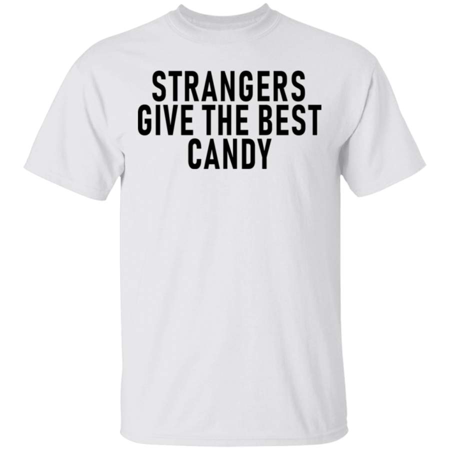 Strangers Give The Best Candy T-Shirt