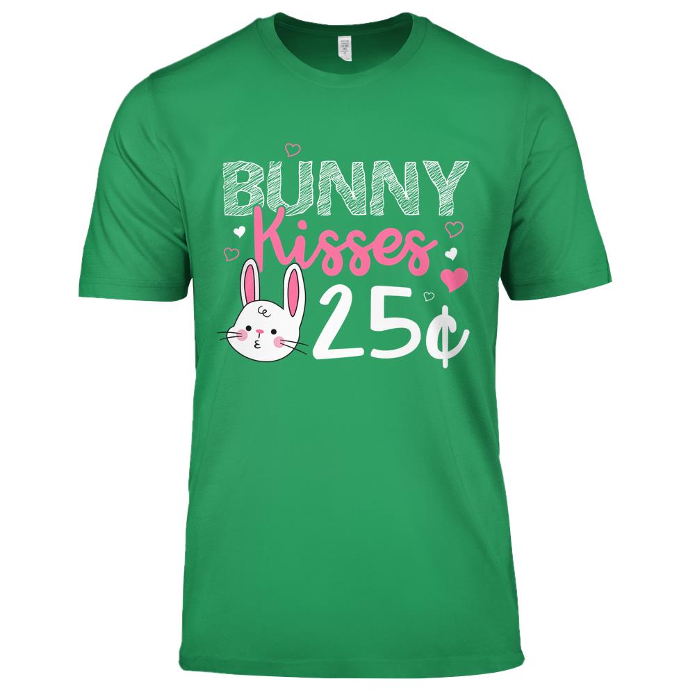 Bunny Kisses 25 Cents Wife Bestie Easter Day Premium T Shirts