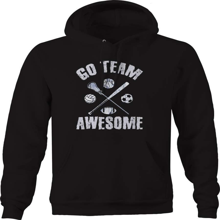 Go Team Awesome Lacrosse Soccer Basketball Volleyball Sports Hoodie