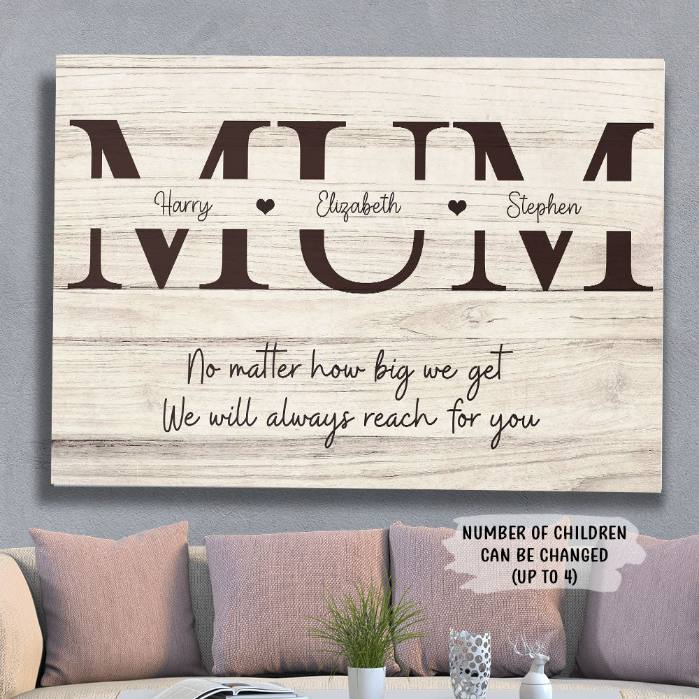 Always Reach For Mum – Personalized Custom Matte Canvas