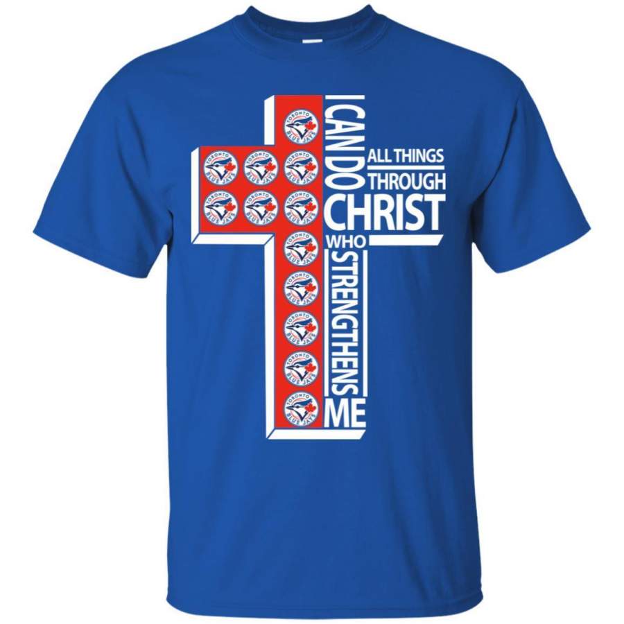 Gorgeous I Can Do All Things Through Christ Toronto Blue Jays T Shirts