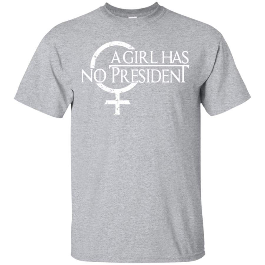 AGR A Girl Has No President shirt