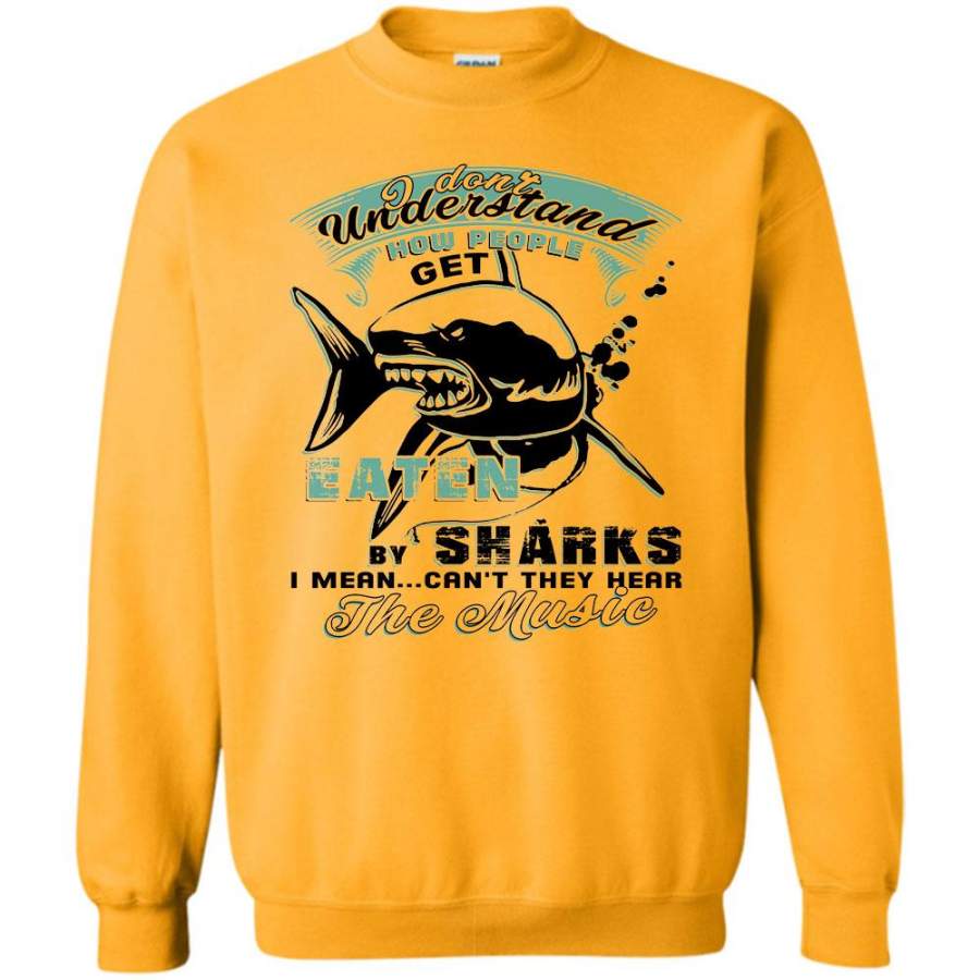 Coolest Sharks Lovers T Shirt, How People Get Eaten By Sharks Sweatshirt