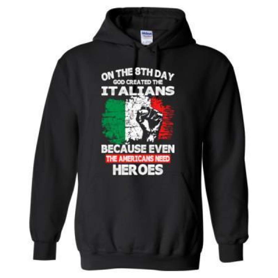 AGR On The 8th Day God Created The Italians Because Even The Americans Need Heroes – Heavy Blend™ Hooded Sweatshirt