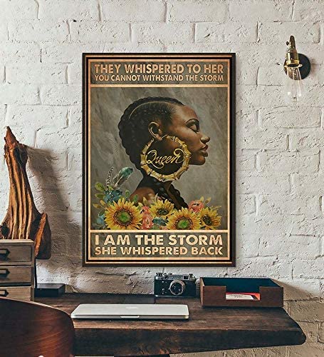 Posters For Girls Room Aesthetic They Whispered To Her You Cannot Withstand The Storm I Am The Storm She Whispered Back Poster Black Woman Art Black Queen Print Best Gift