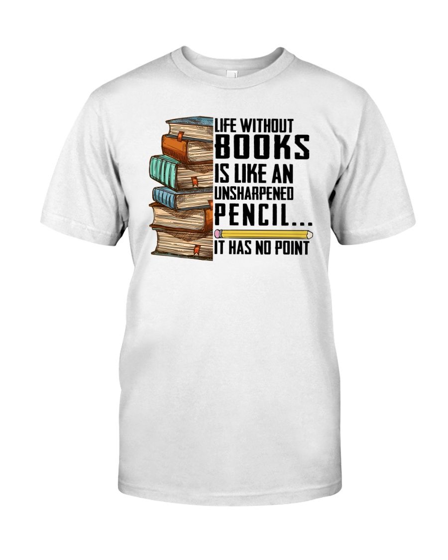 Life Without Books Is Like An Unsharpened Pencil It Has No Point Books ...