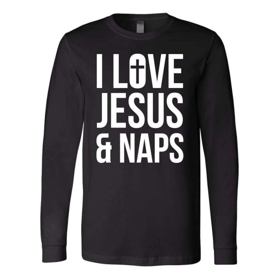 I love Jesus and naps Jesus long sleeve t-shirt