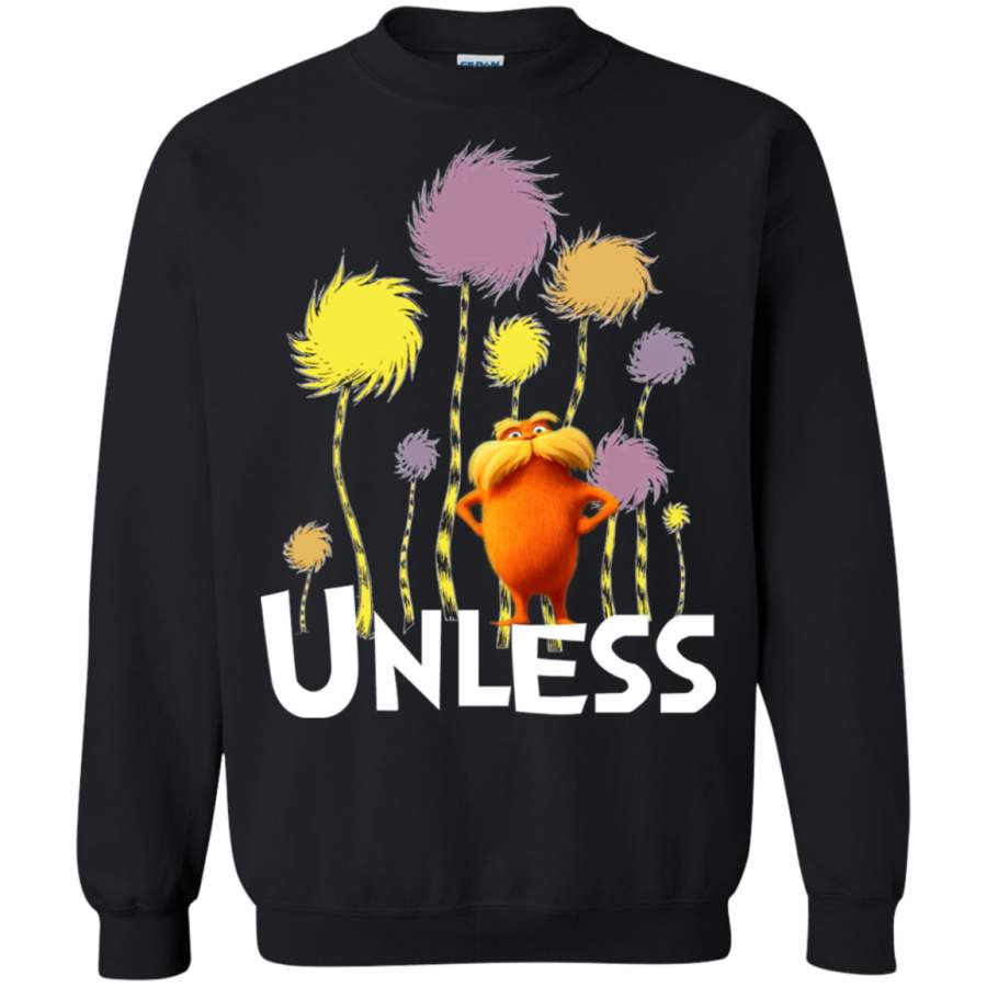 AGR The Lorax unless Sweatshirt