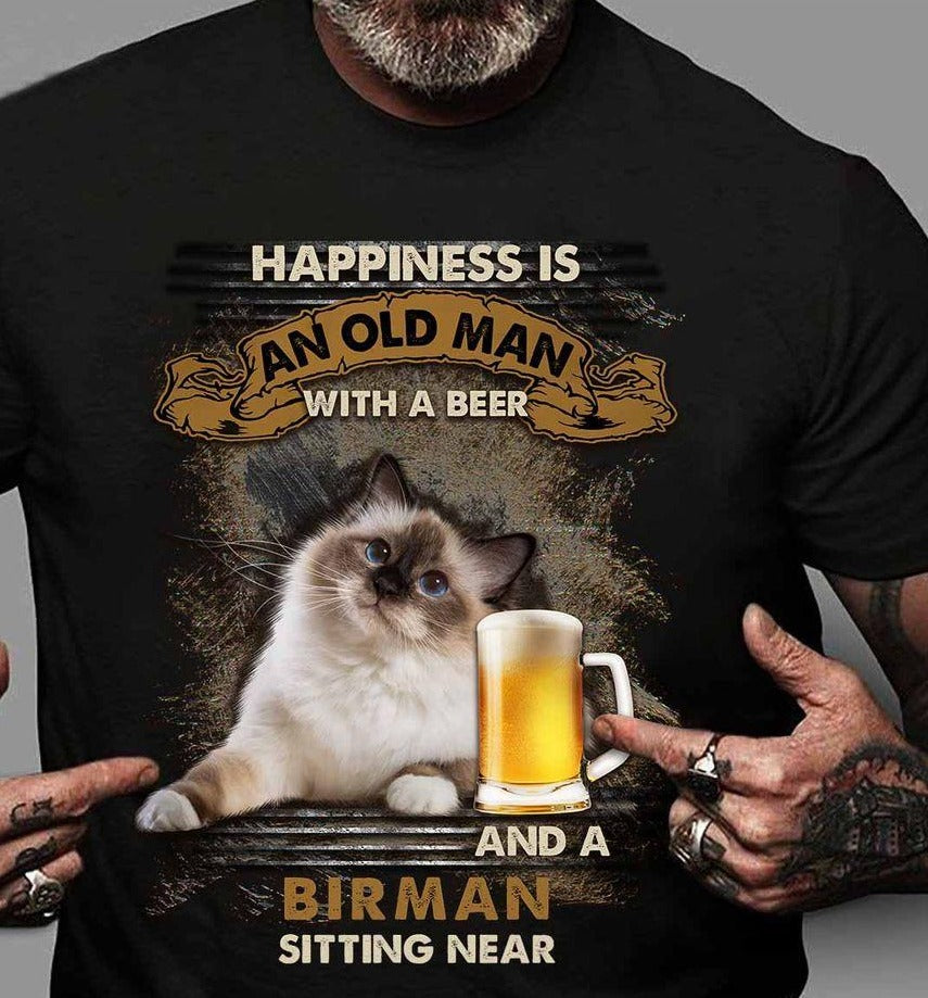 Happiness Is An Old Man With A Beer And A Birman Sitting Near Gift Standard/Premium T-Shirt