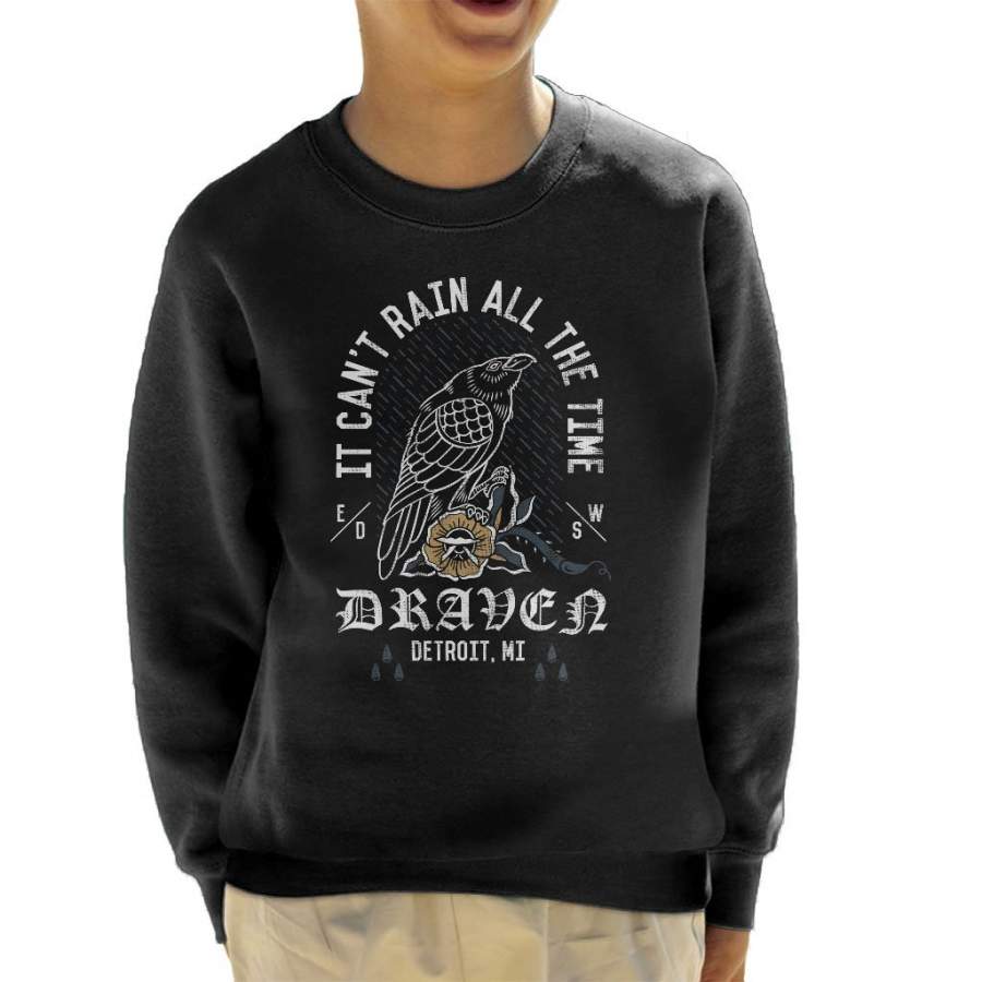 It Cant Rain All The Time Draven The Crow Kid’s Sweatshirt