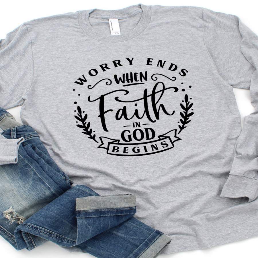 When Faith In God Begins Long Sleeve