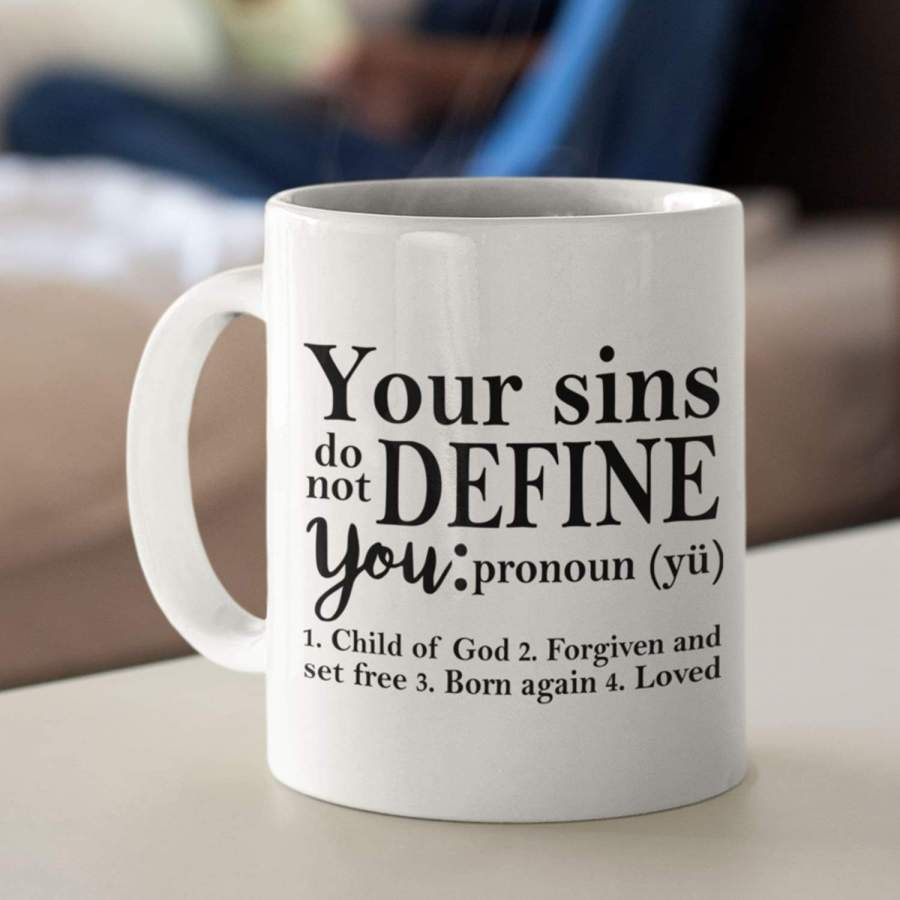 Your sins do not define you coffee mug