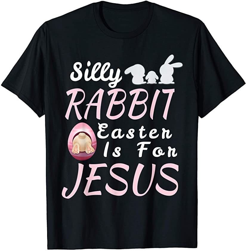 Cute Silly Rabbit Easter Is for Jesus Christians Kids Women T-Shirt