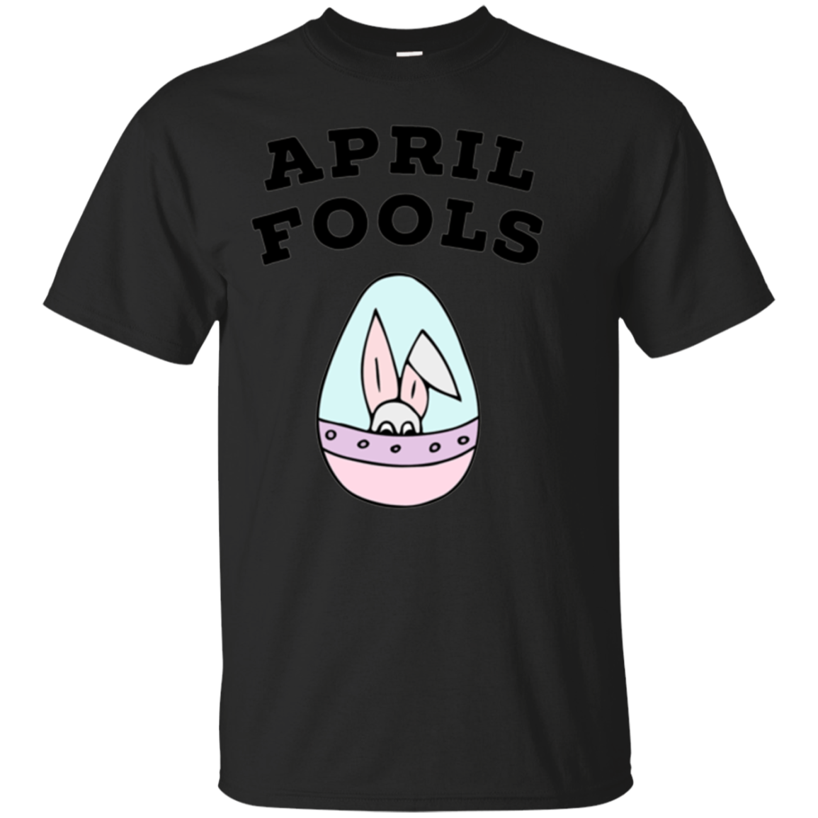 April Fools Day And Happy Easter Bunny Egg T Shirt Gift