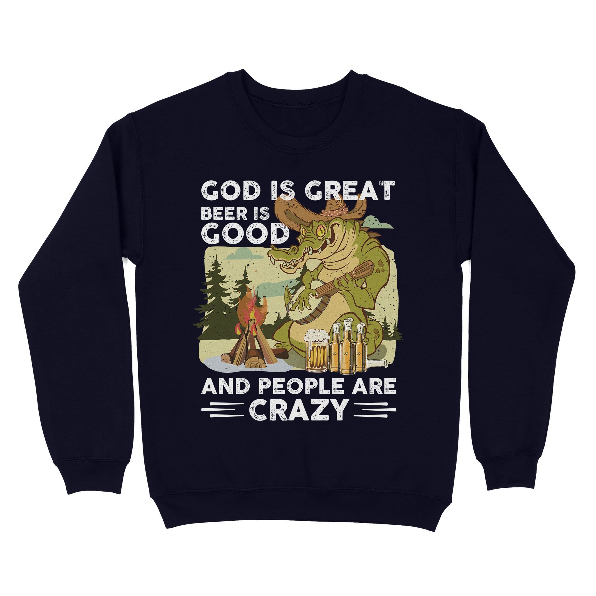 Men Camping Sweatshirt, God Is Great Beer Is Good And People Are Crazy 2