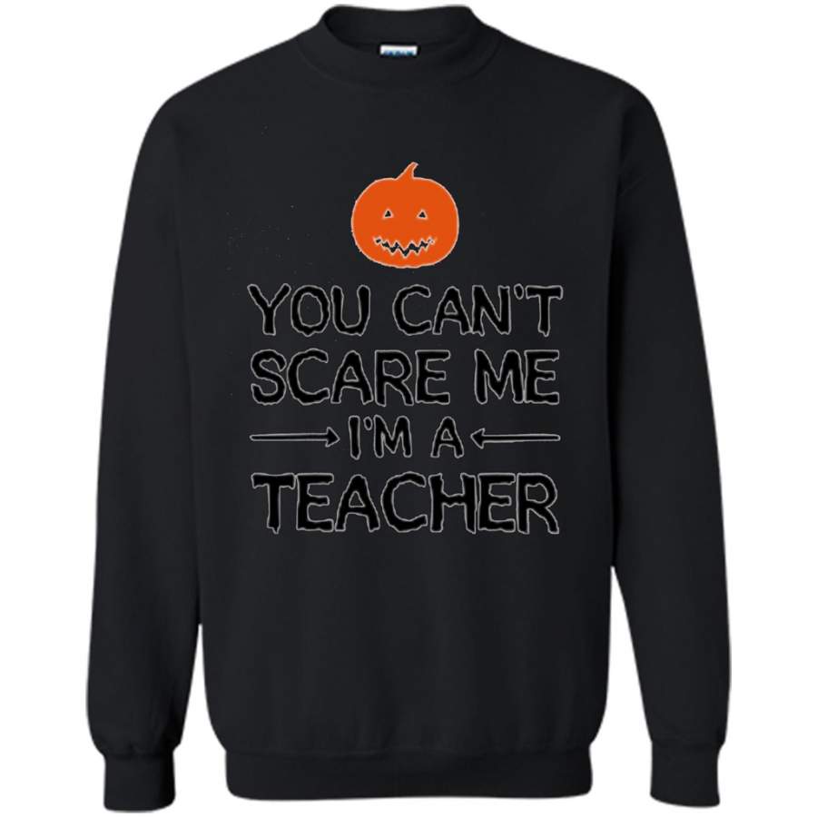 You Can’t Scare Me I’m A Teacher T-shirt Teacher Halloween T-shirt