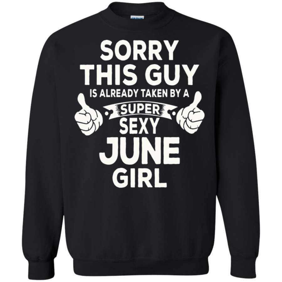 AGR Sorry This Guy Is Already Taken By A Super Sexy June Girl Sweatshirt