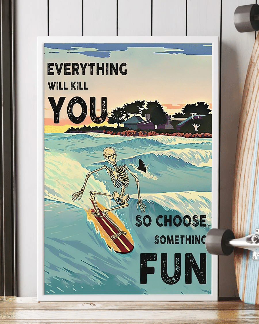 Surfing Skeleton Poster Canvas – Everything Will Kill You Choose Something Fun Vintage Home Decor Wall Art Evg80643