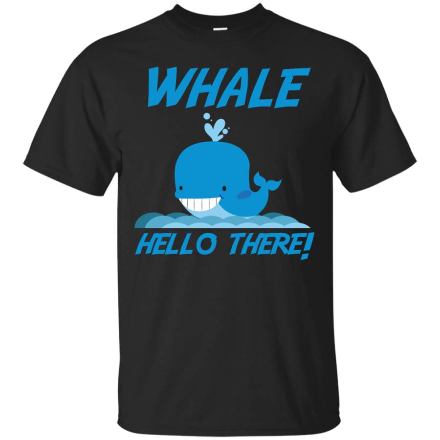 ANIMALS – Whale Well Hello There Funny Fish Animal Pun T Shirt & Hoodie