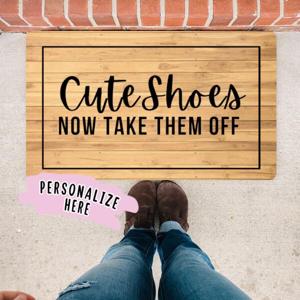 Cute Shoes Now Take Them Off Doormat, Shoes Door Mat, Porch Decor Personalized Doormat, Funny Doormat, Welcome Mat, Front Doormat