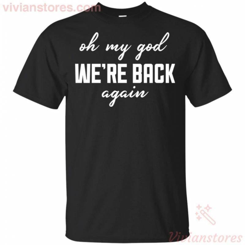 Backstreet Boys Oh My God We Back Again T-shirt Perfect Gift for BSB Fans HA08