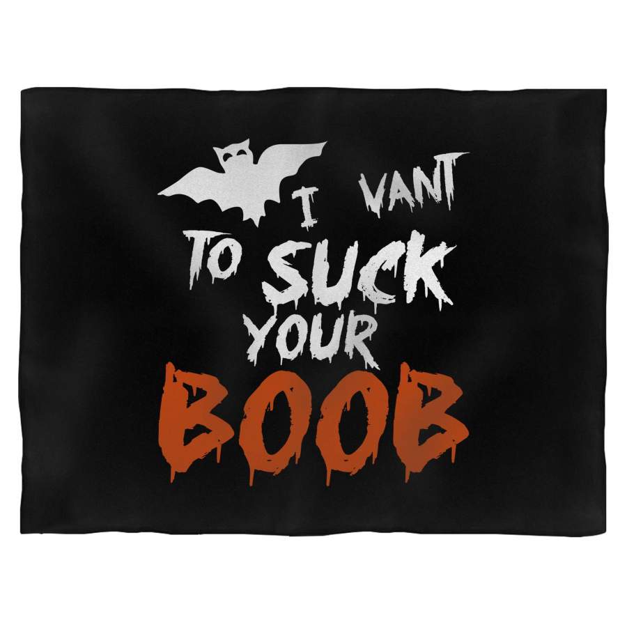 I Vant To Suck Your Boob Halloween Blanket