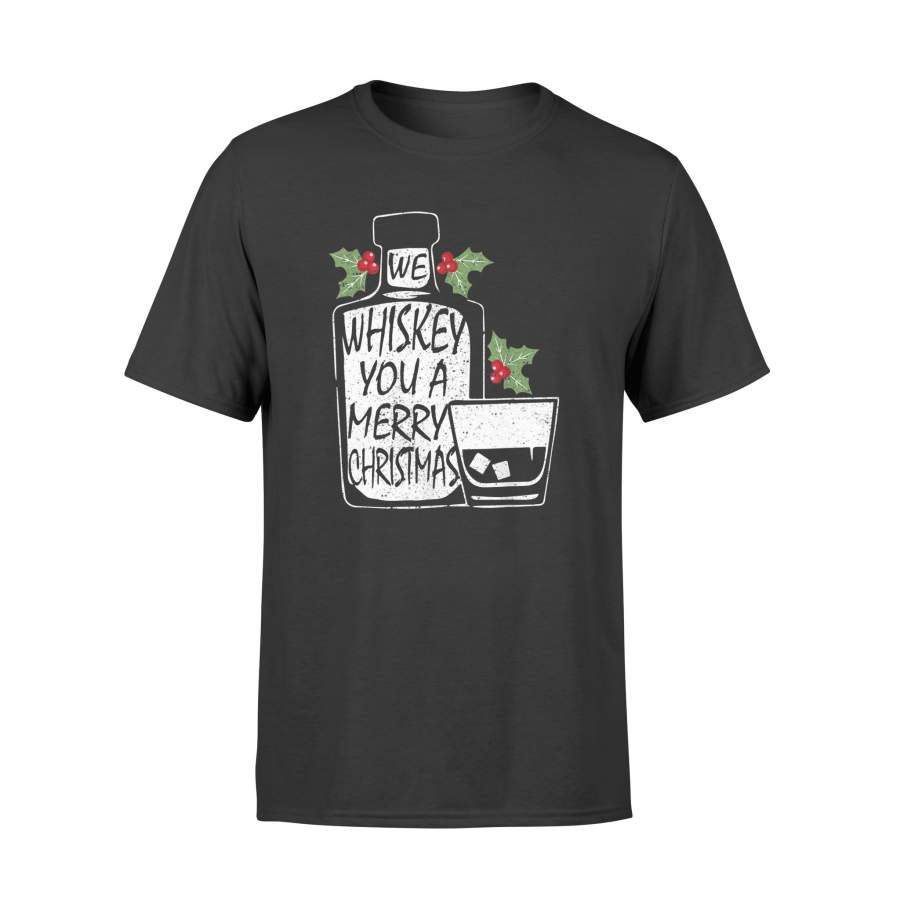 We Whiskey You A Merry Christmas Funny Wine Drinking Xmas T-Shirt – Standard T-shirt