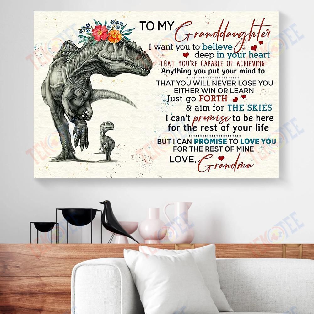 Canvas Artwork To My Granddaughter I Want You To Believe Deep In Your Heart Grandma Dinosaur Canvas Wall Art Attractive Canvas Home Decoration