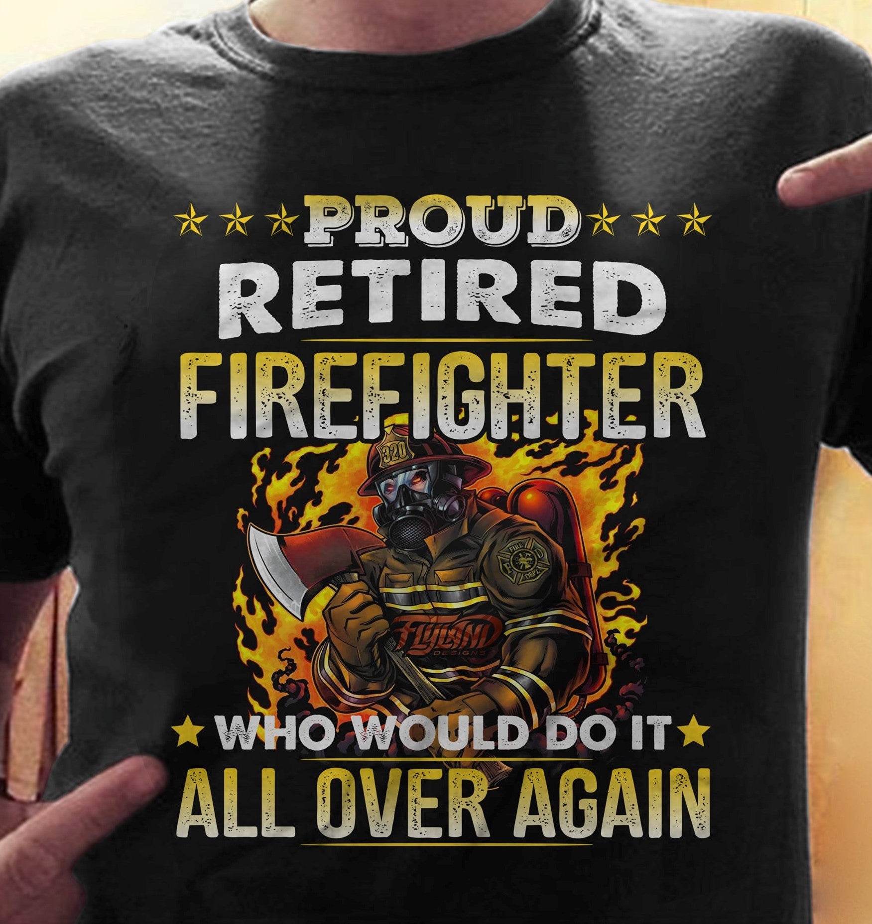 Proud Retired Firefighter Who Would Do It All Over Again Retirement Gift Dad Granpa Retirement Gift