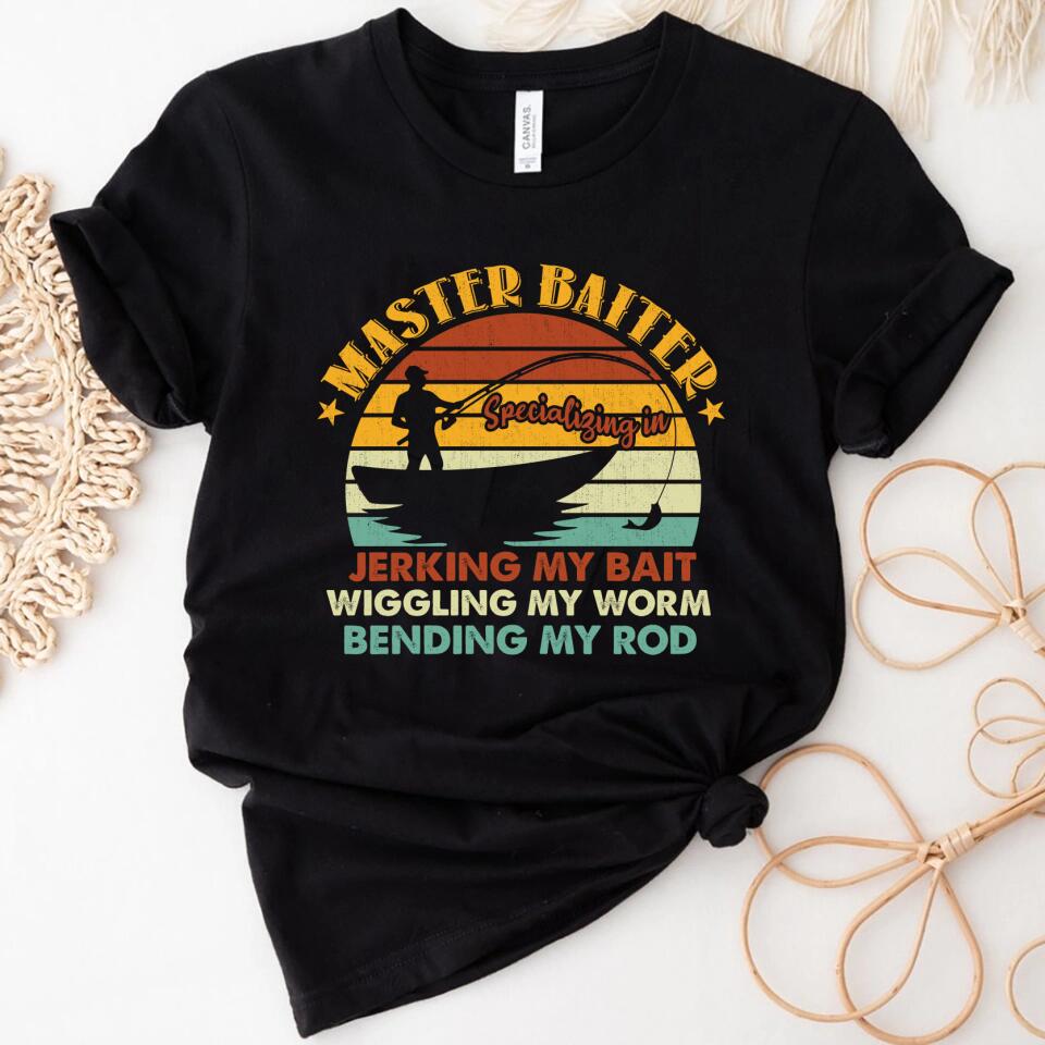 Master Baiter Specializing In Jerking My Bait, Wiggling My Worm Women Shirt