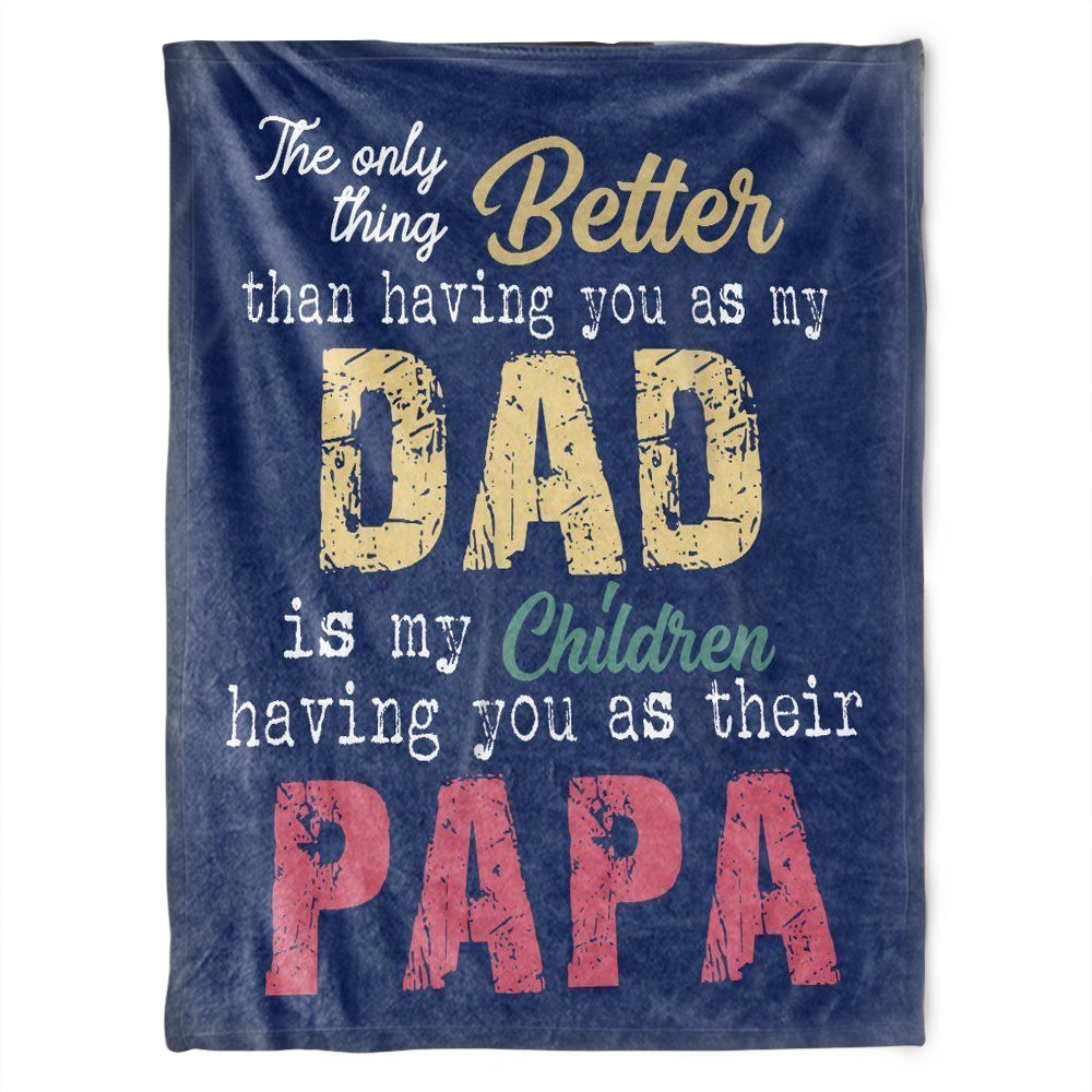 The Only Thing Better Than Having As My Dad,Fleece Blanket Gift For Father Family Home Decor Bedding Couch Sofa Soft And Comfy Cozy