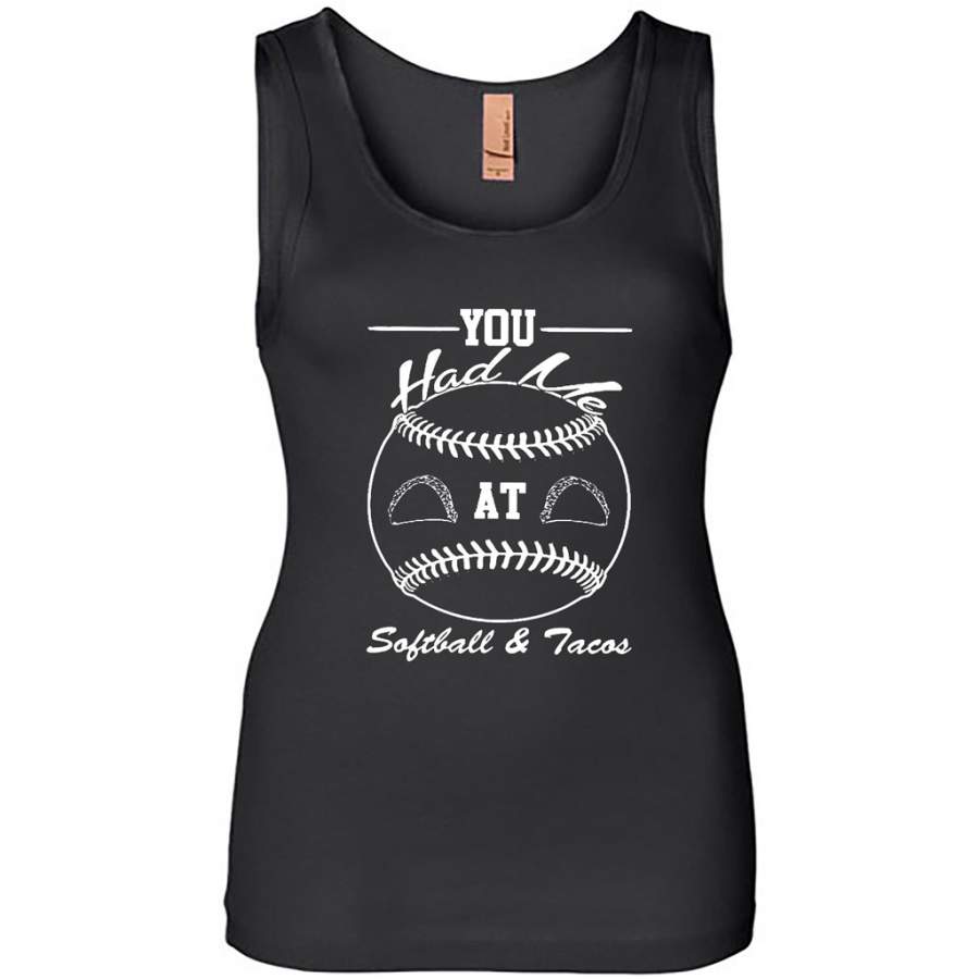 You Had Me At Softball and Tacos – Womens Jersey Tank