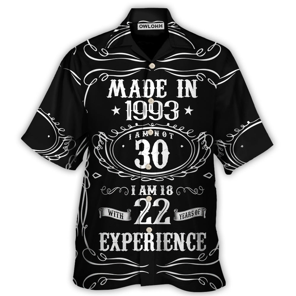 Age – Made In 1993 I Am Not 30 I’M 18 With 22 Year Of Experience – Hawaiian Shirt  – Owl Ohh